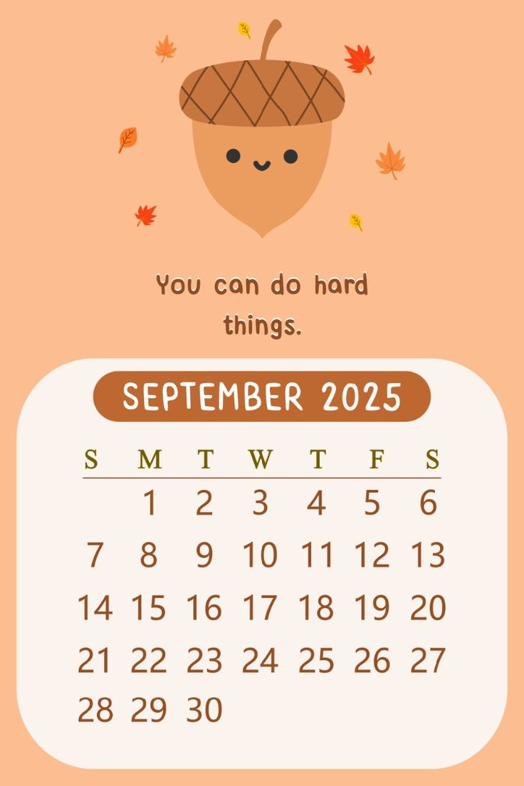 2025 September Monthly Kawaii Acorn Oak Nut Motivational Quote pertaining to September 2025 Calendar Wallpaper
