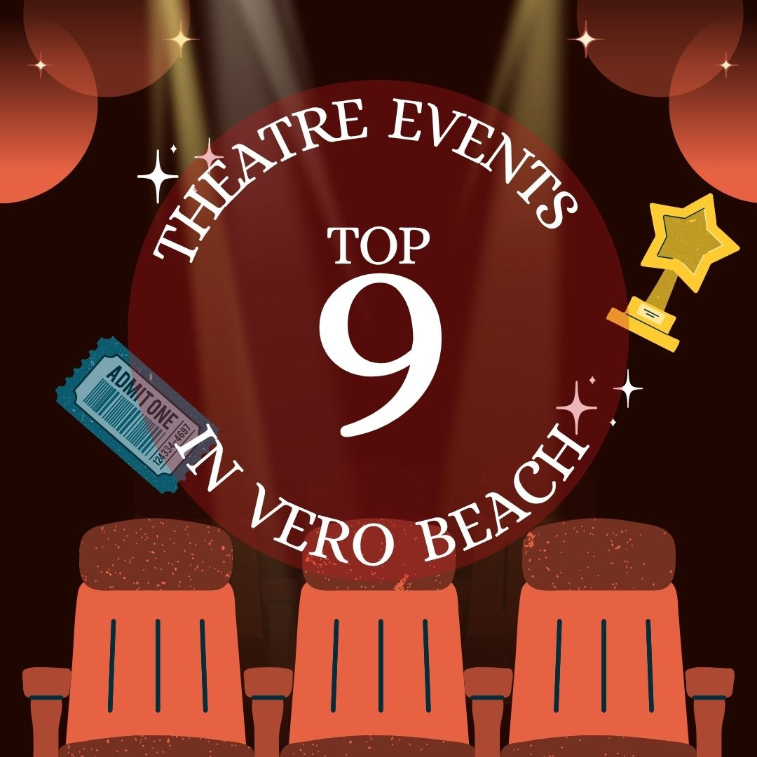 Top 9 Theatre Events In Vero Beach From Now Into 2026! | ~~~ Vero pertaining to Vero Beach Event Calendar September 2025